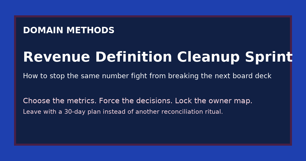 How to Run a Revenue Definition Cleanup Sprint in 30 Days