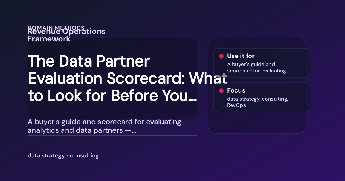 The Data Partner Evaluation Scorecard: What to Look for Before You Hire