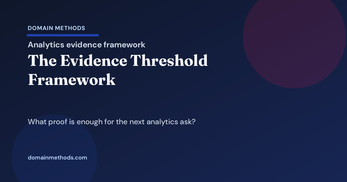 The Evidence Threshold Framework for Analytics Investments