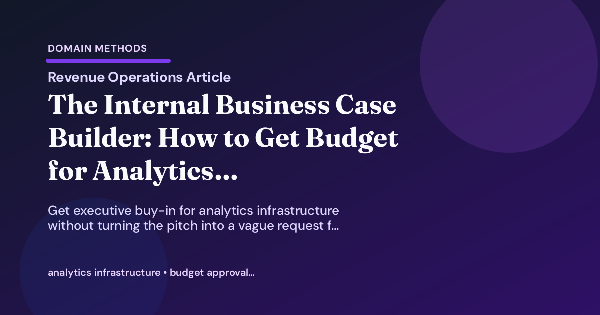 The Internal Business Case Builder: How to Get Budget for Analytics Infrastructure