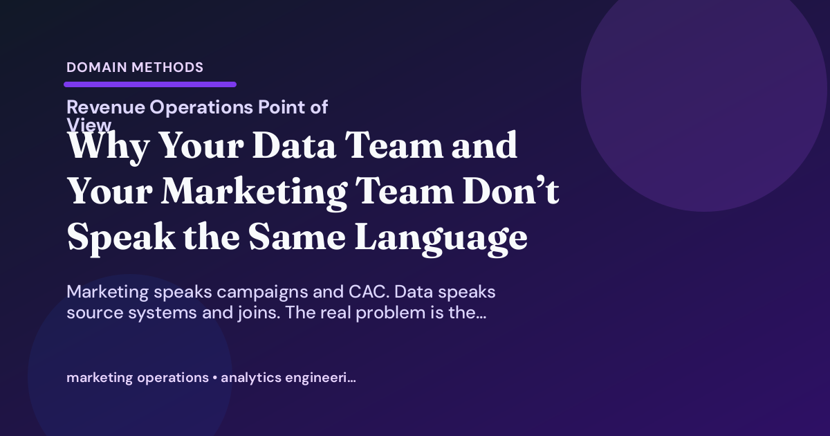 Why Your Data Team and Your Marketing Team Don’t Speak the Same Language